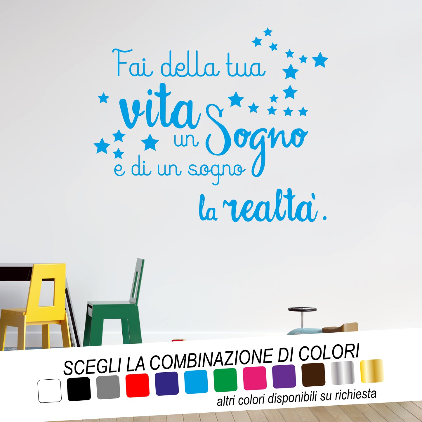 adesivo "fai della tua vita un sogno e di un sogno la realtà." con stelle. Colore Celeste