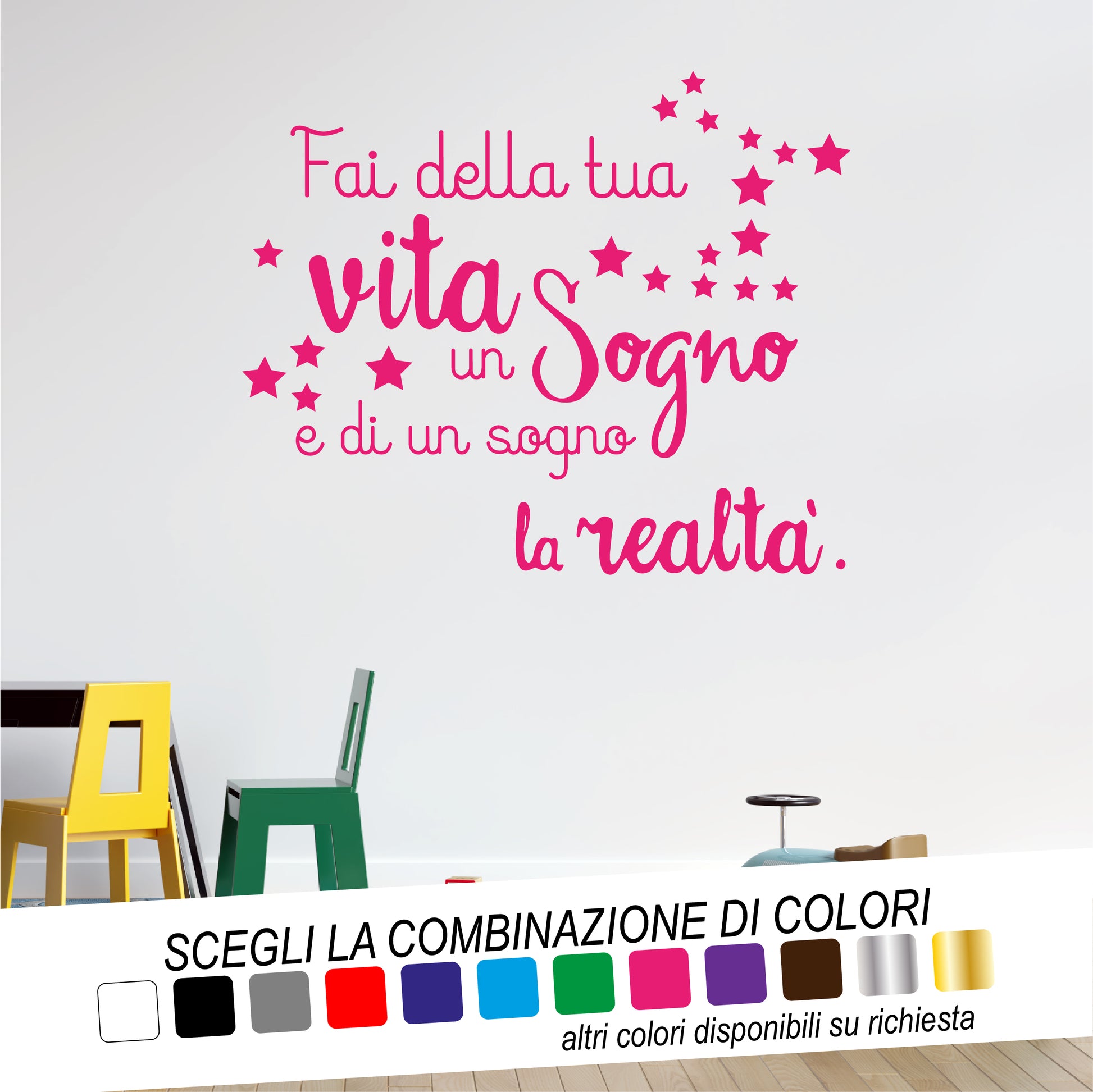 adesivo "fai della tua vita un sogno e di un sogno la realtà." con stelle. Colore Magenta