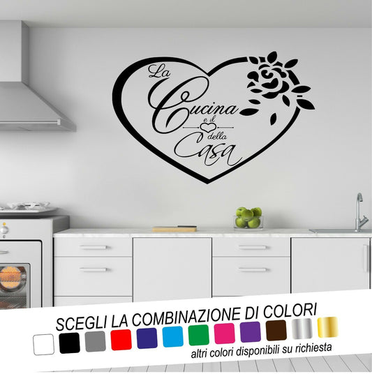 Adesivo Murale LA CUCINA È IL CUORE DELLA CASA CUORE FIORE - tarasartigrafiche