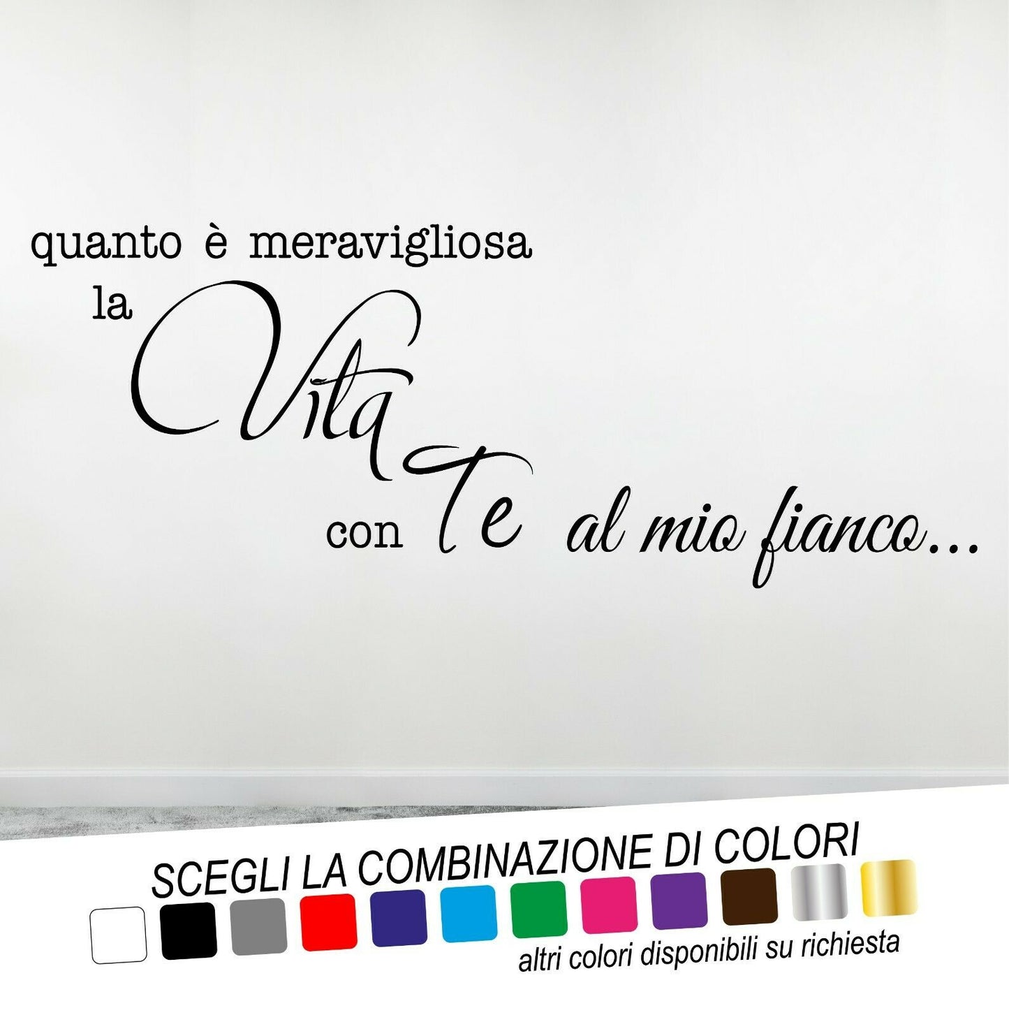 Adesivo Murale QUANTO È MERAVGLIOSA LA VITA CON TE AL MIO FIANCO - tarasartigrafiche