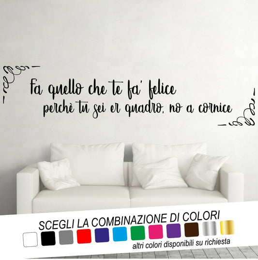 Adesivo Murale FA' QUELLO CHE TE FA' FELICE (Sora Lella) - tarasartigrafiche