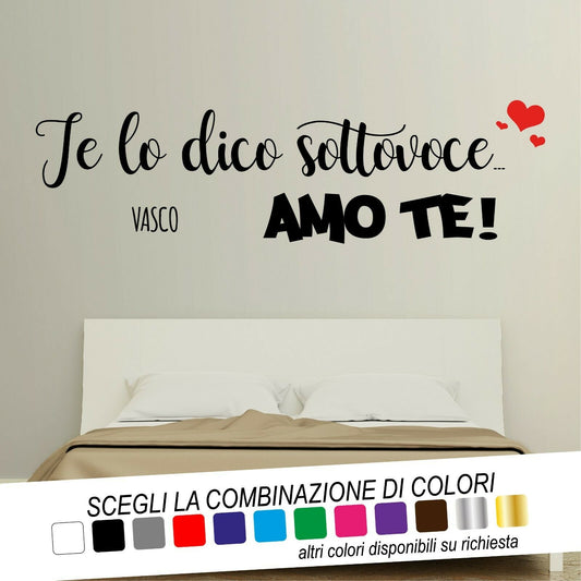 Adesivo Murale TE LO DICO SOTTOVOCE AMO TE (Vasco Rossi) - tarasartigrafiche